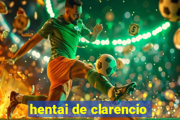 hentai de clarencio